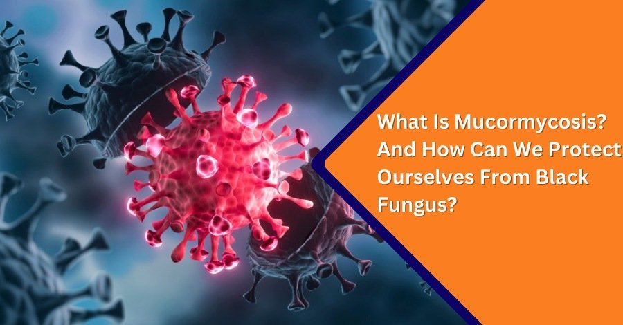 What Is Mucormycosis